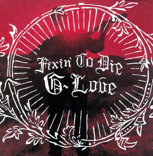 the album cover for G. Love - Fixin to Die