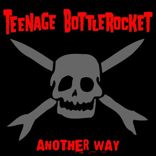 the album cover for Teenage Bottlerocket - Another Way