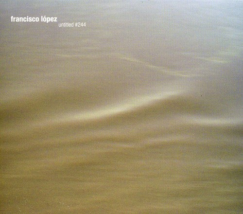 the album cover for Francisco Lopez - Untitled #244