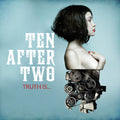 the album cover for Ten After Two - Truth Is...