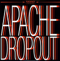 the album cover for Apache Dropout - Apache Dropout