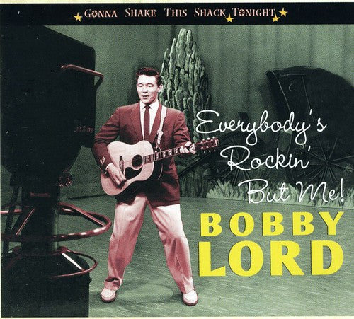 the album cover for Bobby Lord - Everybody's Rockin' But Me-Gonna Shake This Shack [Import]