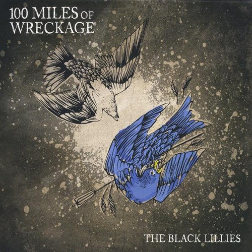 the album cover for The Black Lillies - 100 Miles of Wreckage