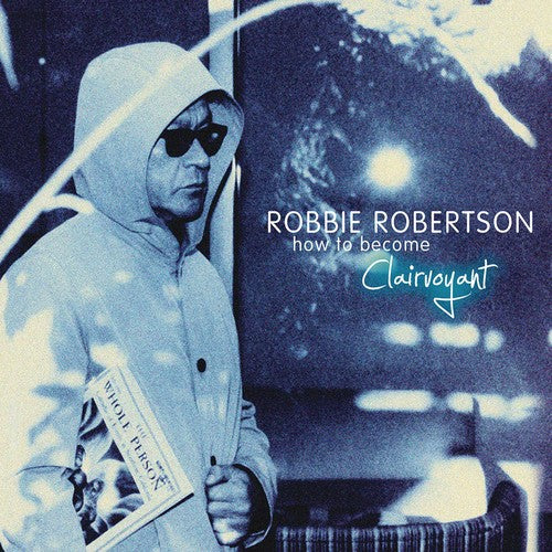 the album cover for Robbie Robertson - How To Become Clairvoyant