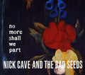 the album cover for Nick Cave & The Bad Seeds - No More Shall We Part