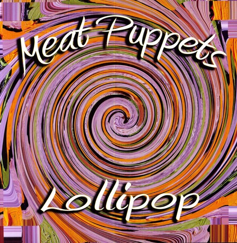 the album cover for Meat Puppets - LOLLIPOP