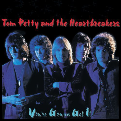 the album cover for Tom Petty & The Heartbreakers - Youre Gonna Get It