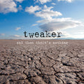 the album cover for Tweaker - & Then There's Nothing