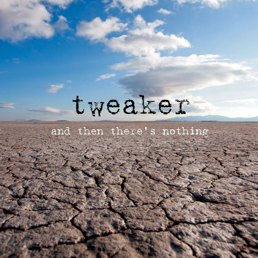 the album cover for Tweaker - & Then There's Nothing