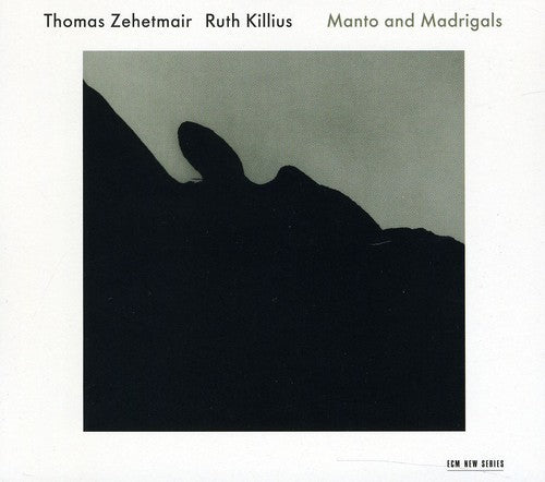 the album cover for Thomas Zehetmair, Ruth Killius - Manto & Madrigals