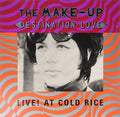 the album cover for Make Up - Destination: Love Live at Cold Rice