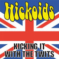 the album cover for Hickoids - Kicking It with the Twits