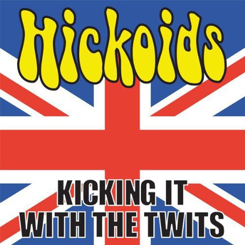the album cover for Hickoids - Kicking It with the Twits