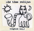 the album cover for Old Time Relijun - Songbook, Vol. 1