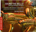 the album cover for Bay Brass - Sound the Bells: Works for Brass Ensemble