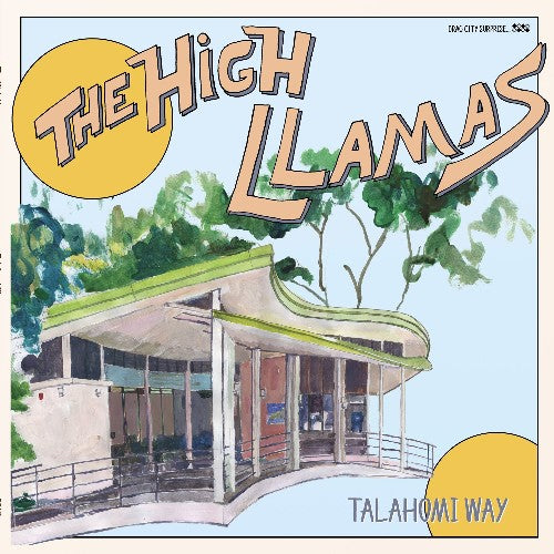 the album cover for The High Llamas - Talahomi Way