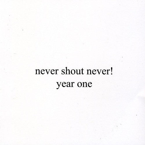 the album cover for Never Shout Never - Year One
