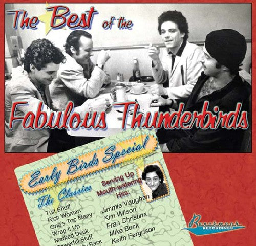 the album cover for The Fabulous Thunderbirds - Best of the Fabulous Thunderbirds: Early Bird Spec