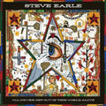 the album cover for Steve Earle - I'll Never Get Out Of This World Alive