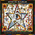 the album cover for Steve Earle - I'll Never Get of This World Alive