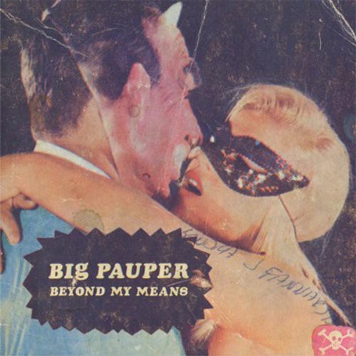 the album cover for Big Pauper - Beyond My Means