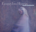 the album cover for Emmylou Harris - Hard Bargain