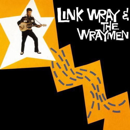 the album cover for Link Wray & The Wraymen - Link Wray & the Wraymen