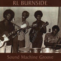 the album cover for R.L. Burnside - Sound Machine Groove [Vinyl]