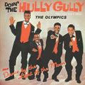 the album cover for Olympics - Doin' The Hully Gully/Dance By The Light Of The Mo [Import]