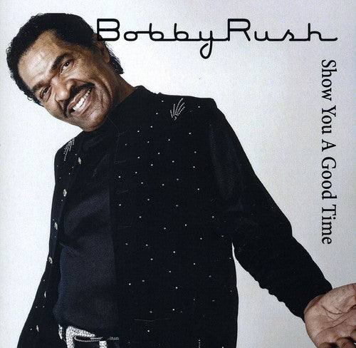 the album cover for Bobby Rush - Show You a Good Time