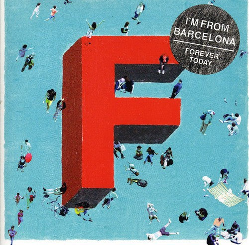 the album cover for I'm From Barcelona - Forever Today