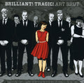 the album cover for Art Brut - Brilliant! Tragic!