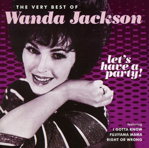 the album cover for Wanda Jackson - Let's Have a Party: The Very Best of Wanda Jackson
