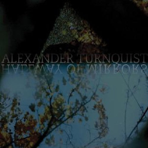 the album cover for Alexander Turnquist - Hallway of Mirrors