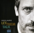 the album cover for Hugh Laurie - Let Them Talk [Import]