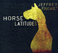 the album cover for Jeffrey Foucault - Horse Latitudes