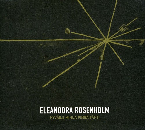 the album cover for Eleanoora Rosenholm - Hyvaile Minua Pimea Tahti