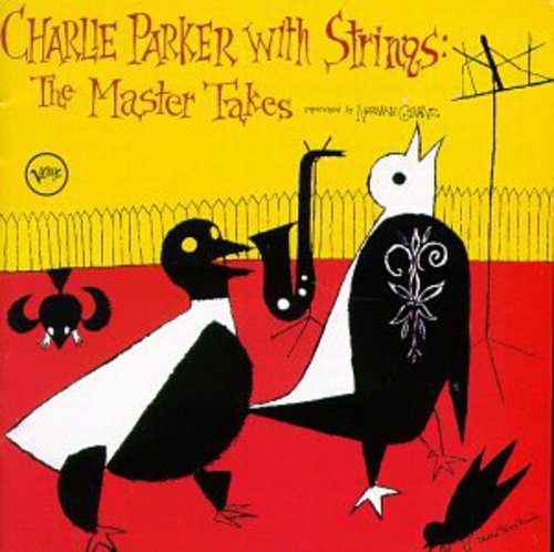 the album cover for Charlie Parker - With Strings: Master Takes
