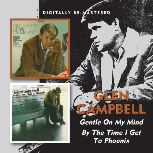 the album cover for Glen Campbell - Gentle On My Mind/By The Time I Get To Phoenix [Import]