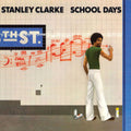 the album cover for Stanley Clarke - School Days [Limited Edition] [180 Gram]