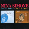 the album cover for Nina Simone - Pastel Blues/Let It All Hang O [Import]