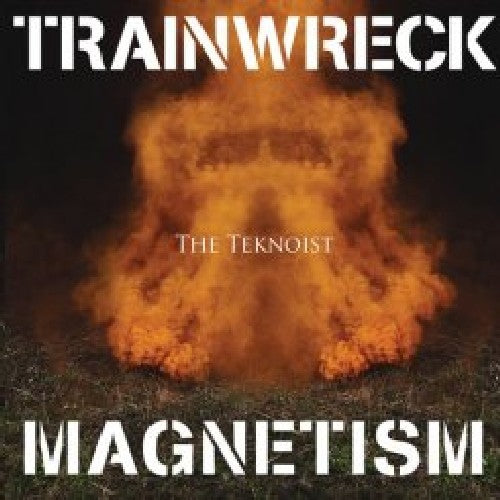 the album cover for Teknoist - Trainwreck Magnetism