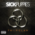 the album cover for Sick Puppies - Tri-polar: Deluxe