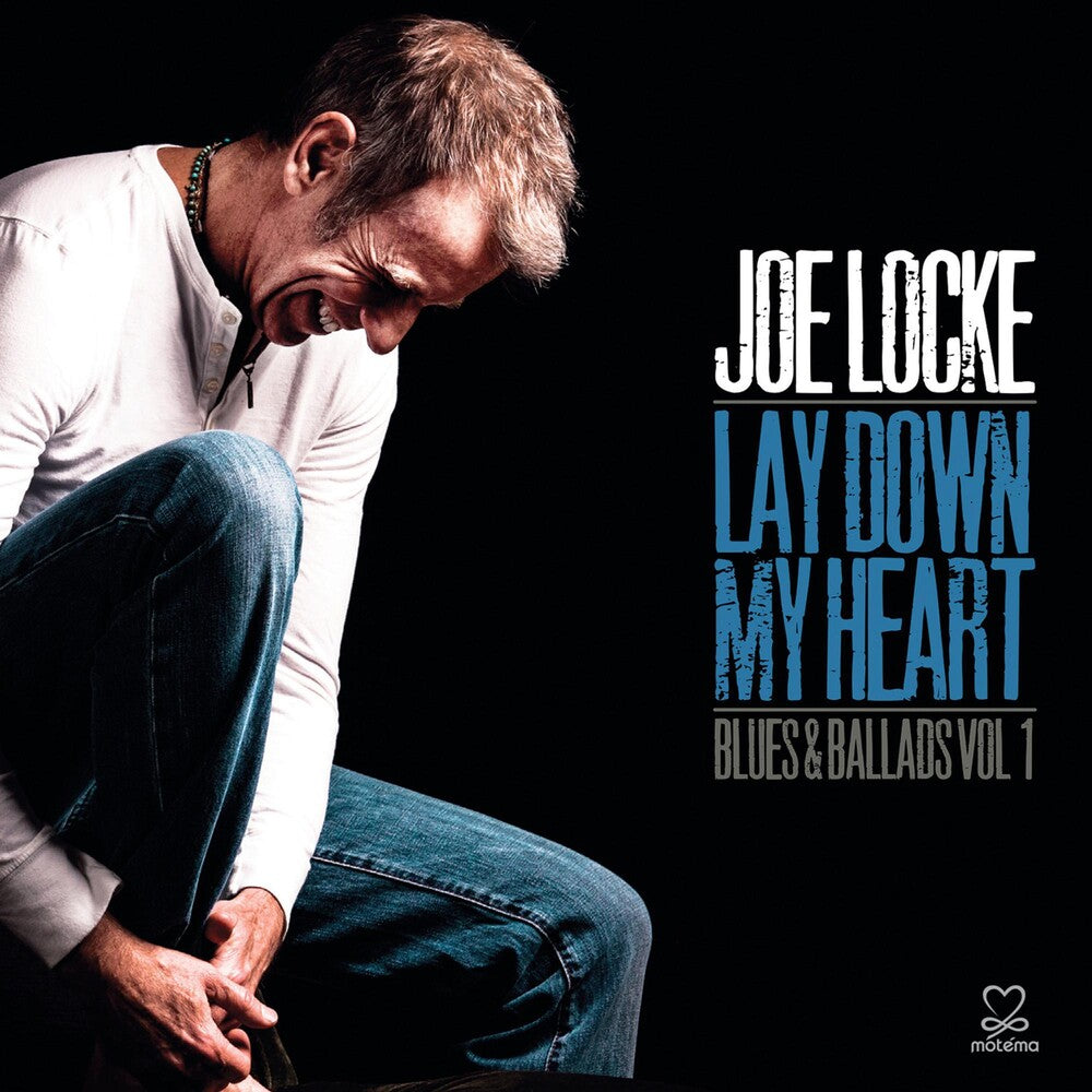 the album cover for Joe Locke - Lay Down My Heart: Blues & Ballads Vol. 1