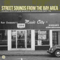 the album cover for Street Sounds From The Bay Area - Music Funk & Soul Grooves 1971-75 [Import]