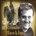 the album cover for Ronnie Hawkins - Ballads Of Ronnie Hawkins [Import]