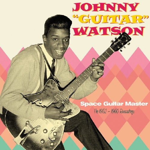 the album cover for Johnny Watson Guitar - Space Guitar Master (1952-60 Recordings) [Import]