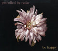 the album cover for Patrolled By Radar - Be Happy