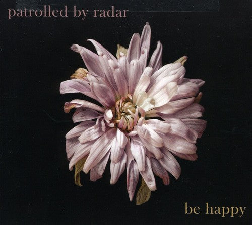 the album cover for Patrolled By Radar - Be Happy