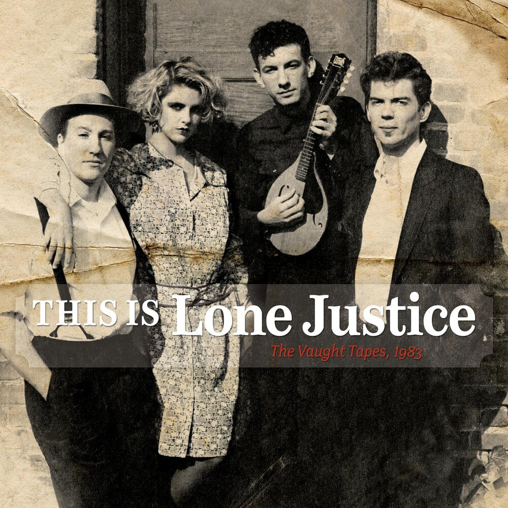 the album cover for Lone Justice - This Is Lone Justice: The Vaught Tapes 1983 [Vinyl]